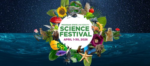 MSU Science Festival returns for the month of April
